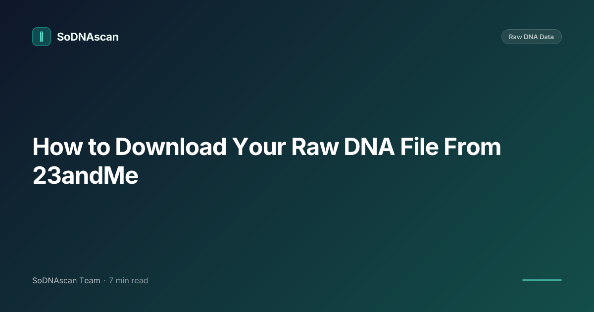 How to Download Your Raw DNA File From 23andMe