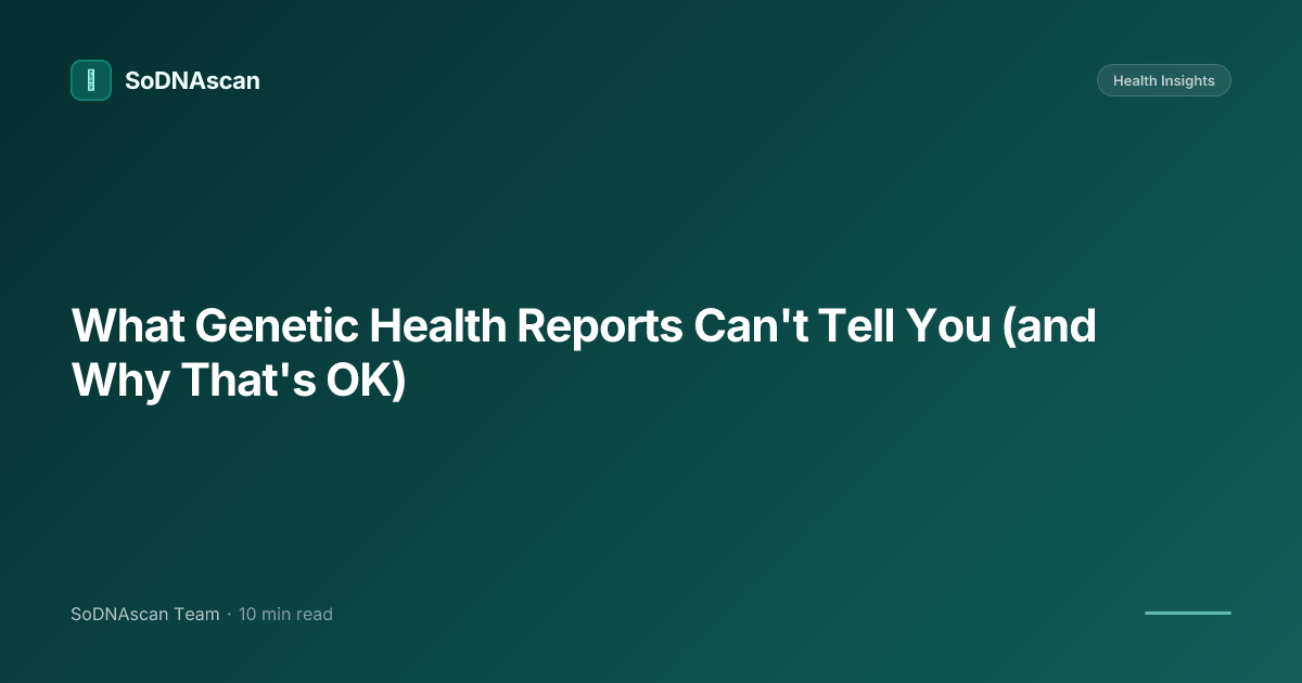 What Genetic Health Reports Can't Tell You (and Why That's OK)