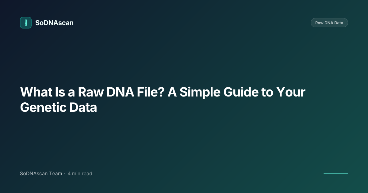 What Is a Raw DNA File? A Simple Guide to Your Genetic Data